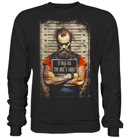 The Axe's Fault - Basic Sweatshirt