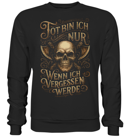 Tot Bin Ich Nur ..... - Basic Sweatshirt