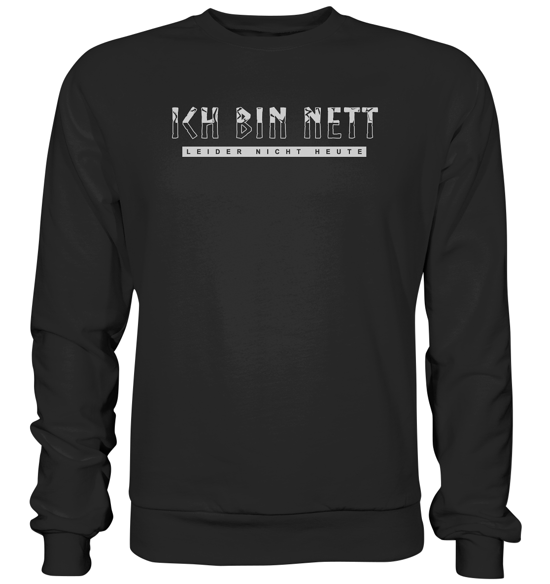 Ich Bin Nett - Basic Sweatshirt