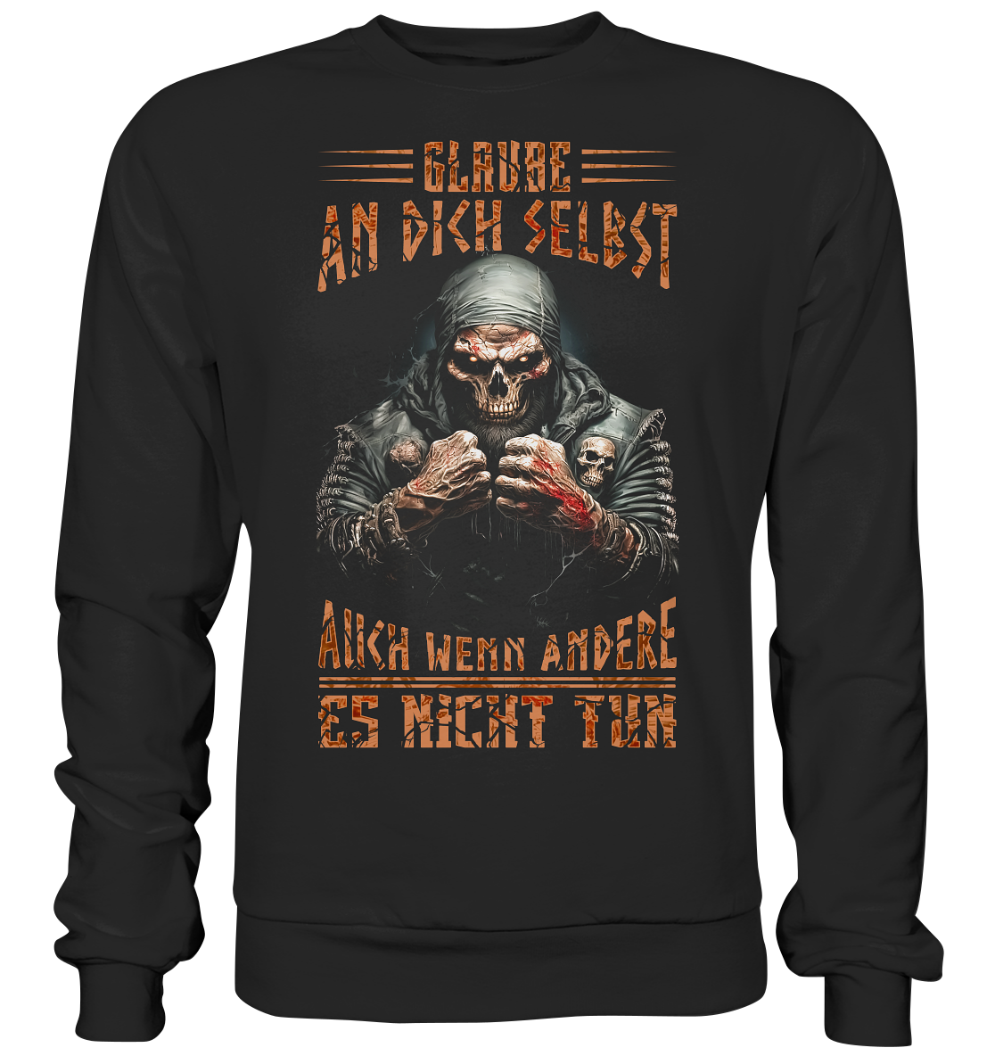 Glaube An Dich Selbst - Basic Sweatshirt