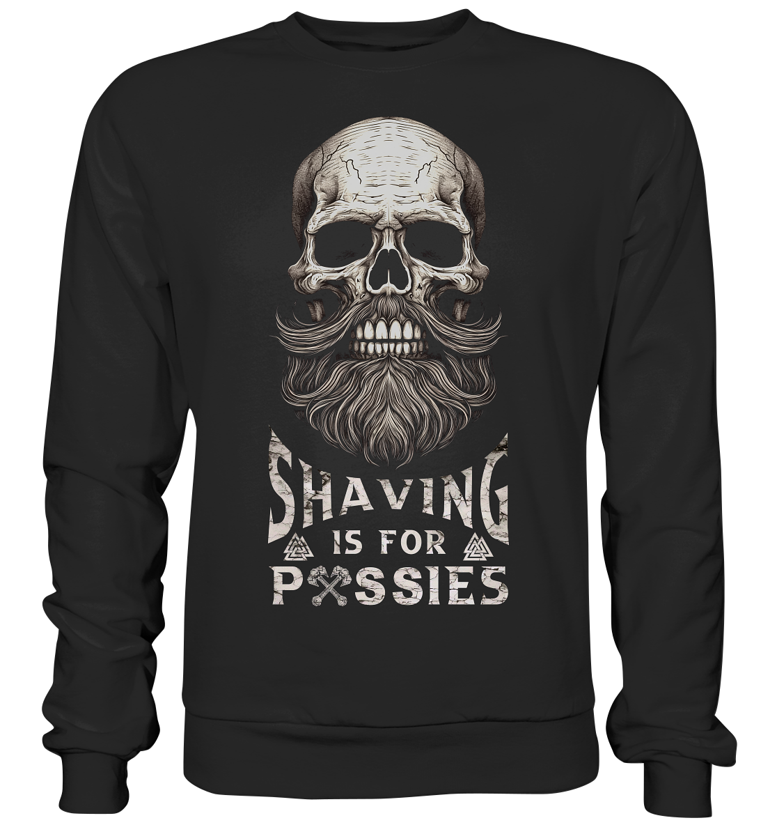 Shaving Is For Pussies - Basic Sweatshirt