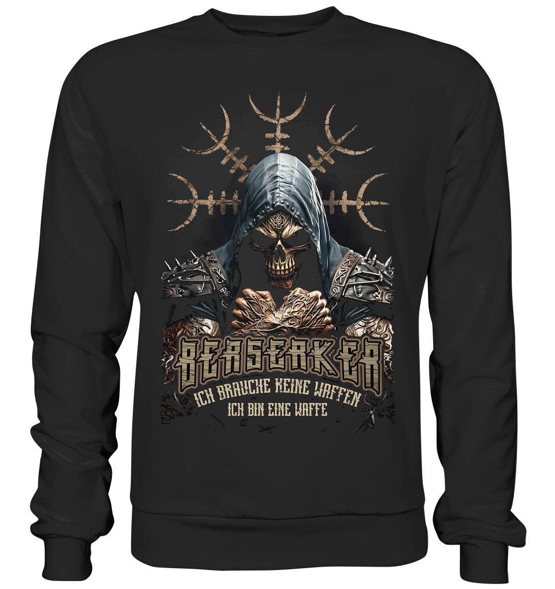 Berserker Ich Brauche Keine Waffen - Basic Sweatshirt