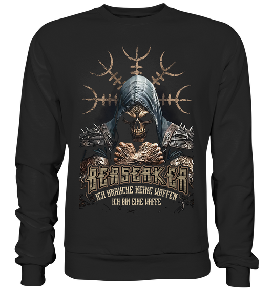 Berserker Ich Brauche Keine Waffen - Basic Sweatshirt