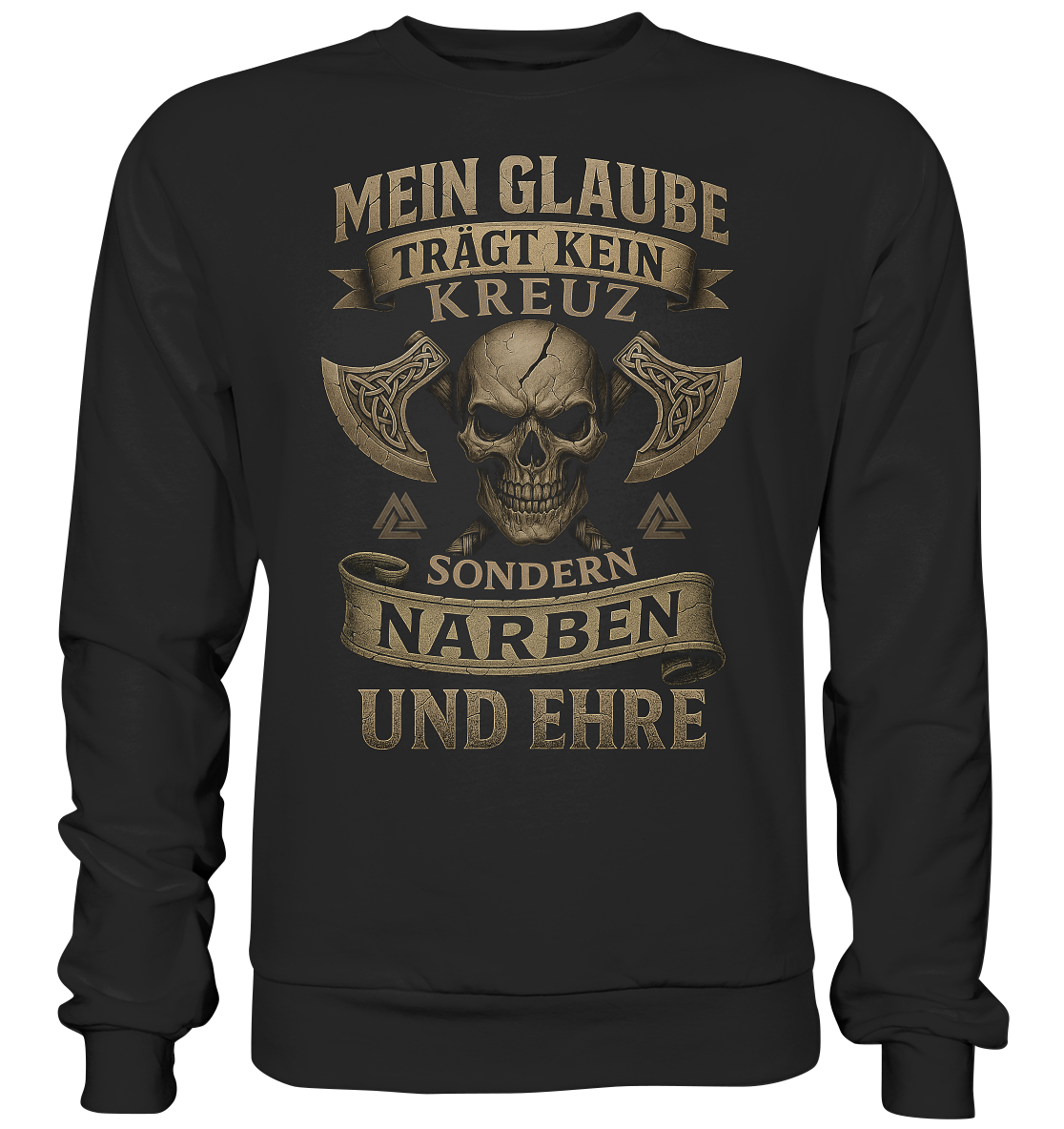 Meiin Glaube Trägt Narben und Ehre - Basic Sweatshirt
