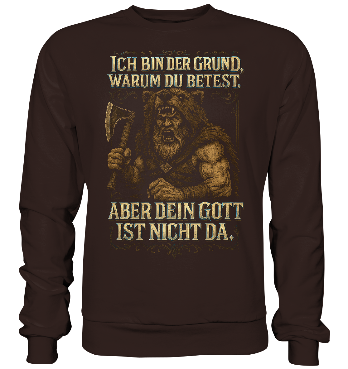 Ich Bin Der Grund ... - Basic Sweatshirt