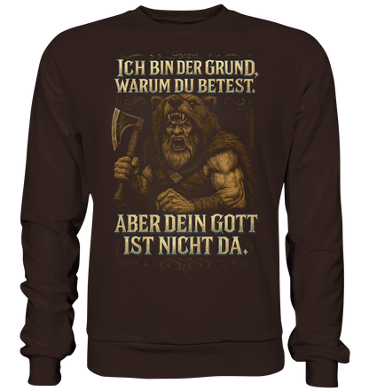 Ich Bin Der Grund ... - Basic Sweatshirt