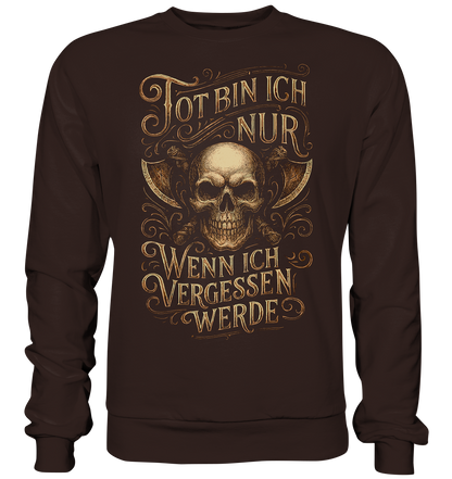 Tot Bin Ich Nur ..... - Basic Sweatshirt