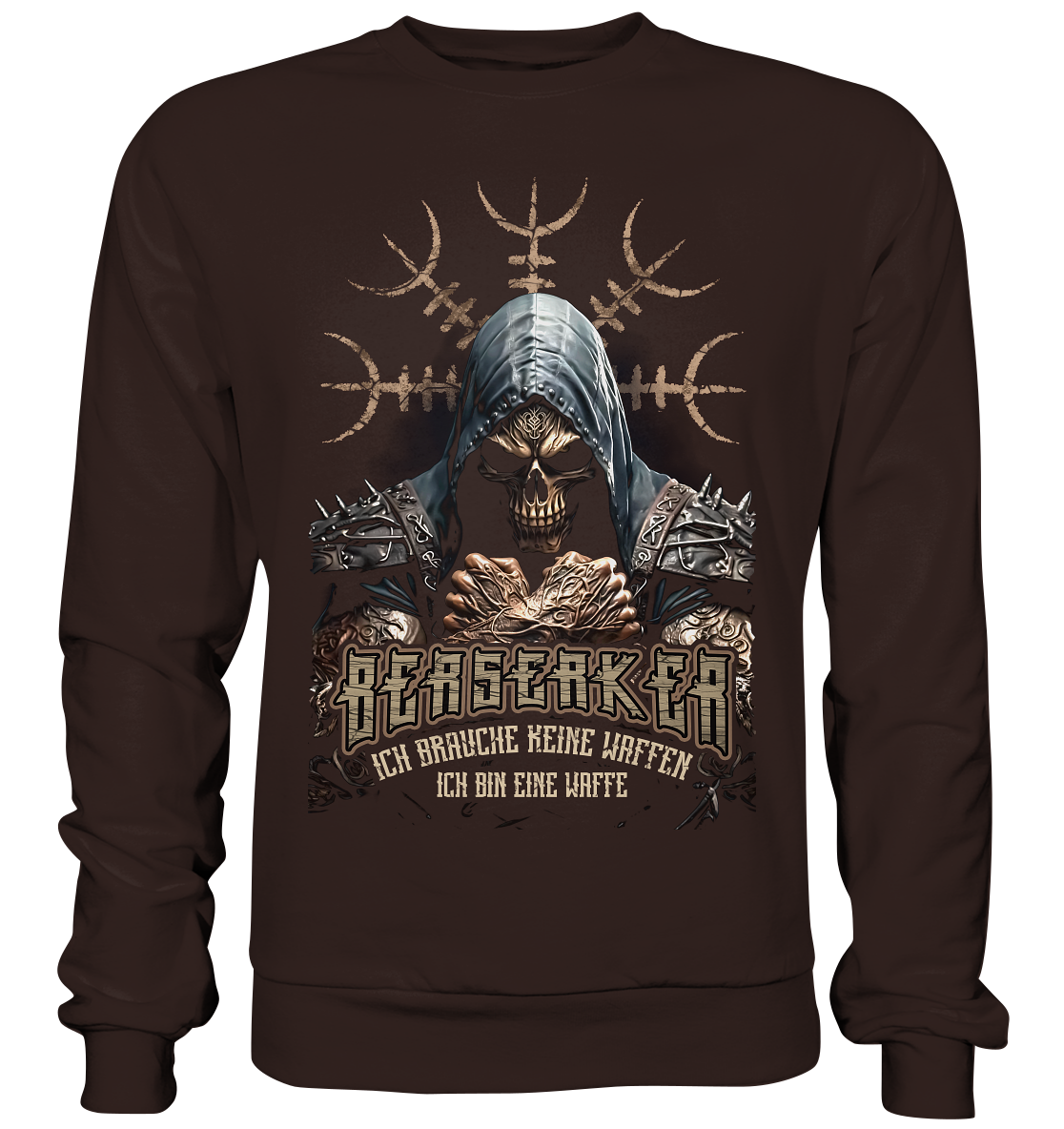 Berserker Ich Brauche Keine Waffen - Basic Sweatshirt