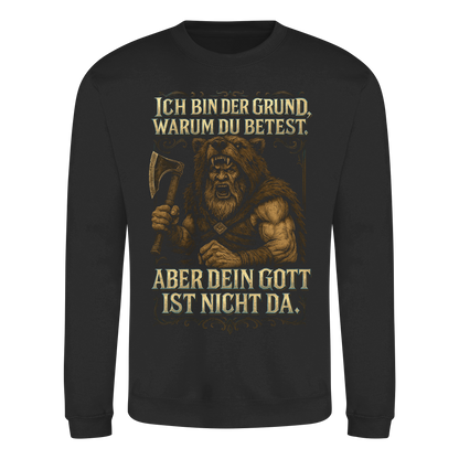 Ich Bin Der Grund ... - Basic Sweatshirt