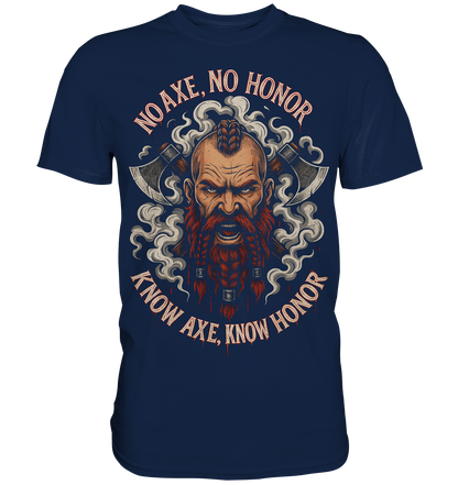No Axe No Honor - Classic Shirt