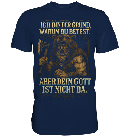 Ich Bin Der Grund ... - Classic Shirt