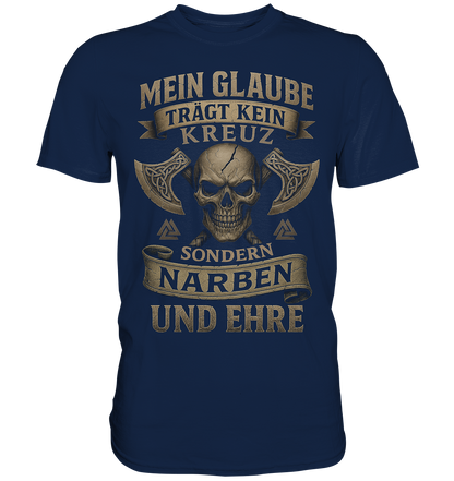 Meiin Glaube Trägt Narben und Ehre - Classic Shirt