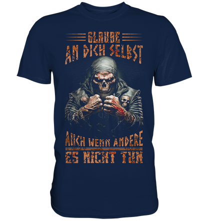 Glaube An Dich Selbst - Classic Shirt