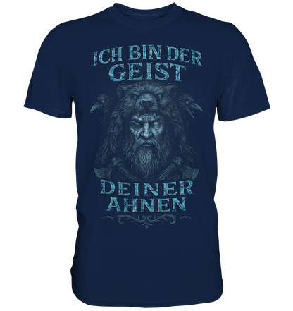 Ich Bin Der Geist Deiner Ahnen - Classic Shirt