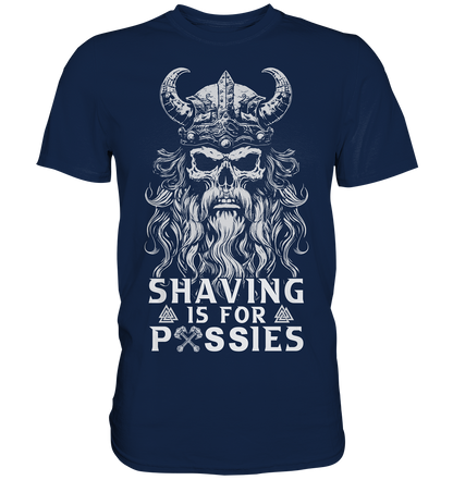 Shaving Is For Pussies  - Classic Shirt