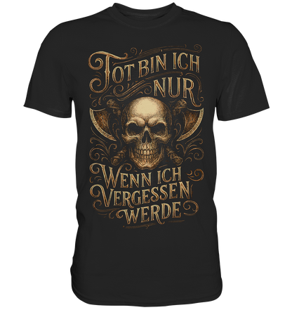 Tot Bin Ich Nur ..... - Classic Shirt