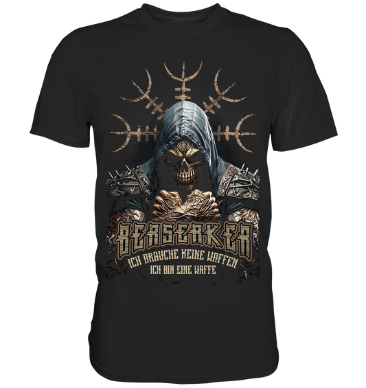 Berserker Ich Brauche Keine Waffen - Classic Shirt