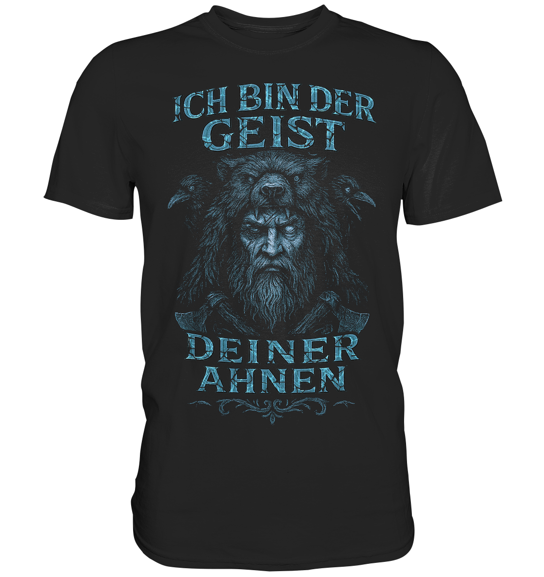 Ich Bin Der Geist Deiner Ahnen - Classic Shirt