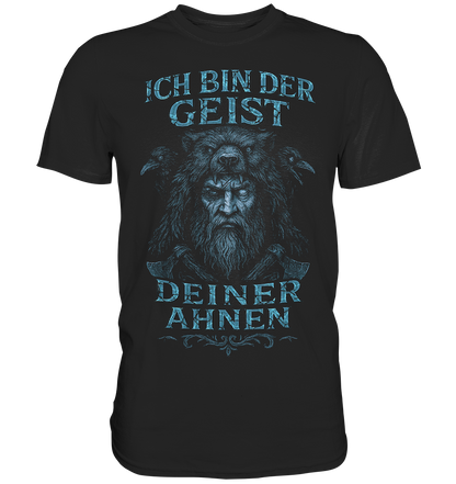 Ich Bin Der Geist Deiner Ahnen - Classic Shirt