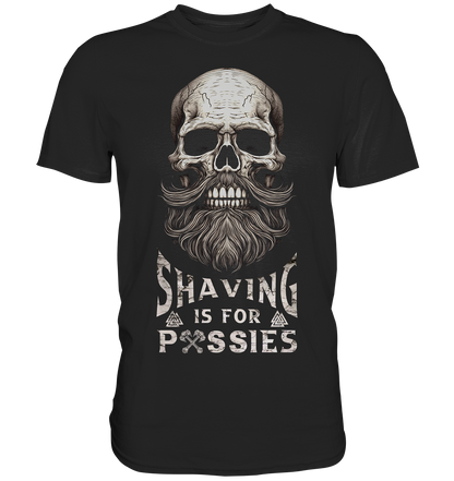 Shaving Is For Pussies - Classic Shirt