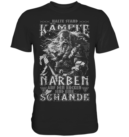 Halte Stand Und Kämpfe, Narben Auf Dem Rücken Sind Eine Schande - Classic Shirt