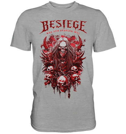 Besiege Was Dich Besiegen Will - Classic Shirt