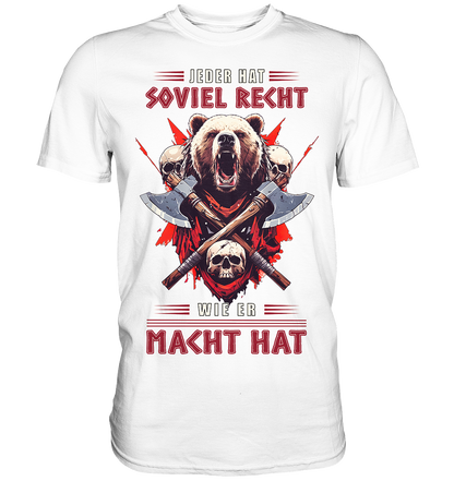 Jeder Hat Soviel Recht Wie Er Macht Hat - Classic Shirt