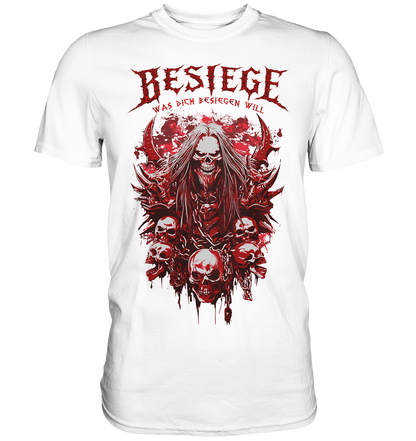 Besiege Was Dich Besiegen Will - Classic Shirt