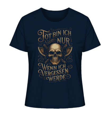 Tot Bin Ich Nur ..... - Ladies Organic Shirt