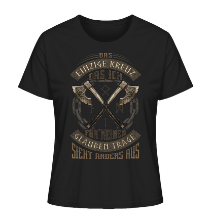 Das Einzige Kreuz Das Ich   - Ladies Organic Shirt