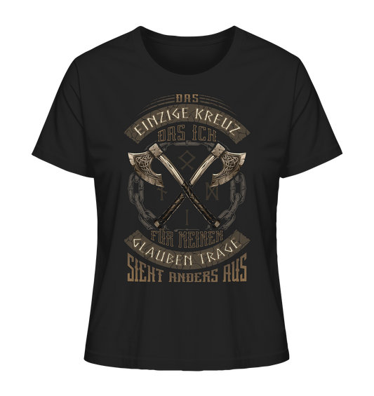 Das Einzige Kreuz Das Ich   - Ladies Organic Shirt