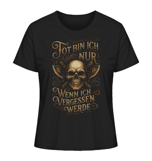 Tot Bin Ich Nur ..... - Ladies Organic Shirt