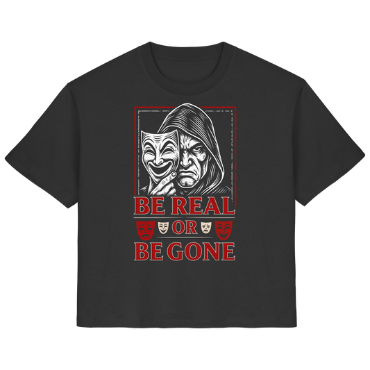 Be Real Or Be Gone  - Ladies Organic Shirt