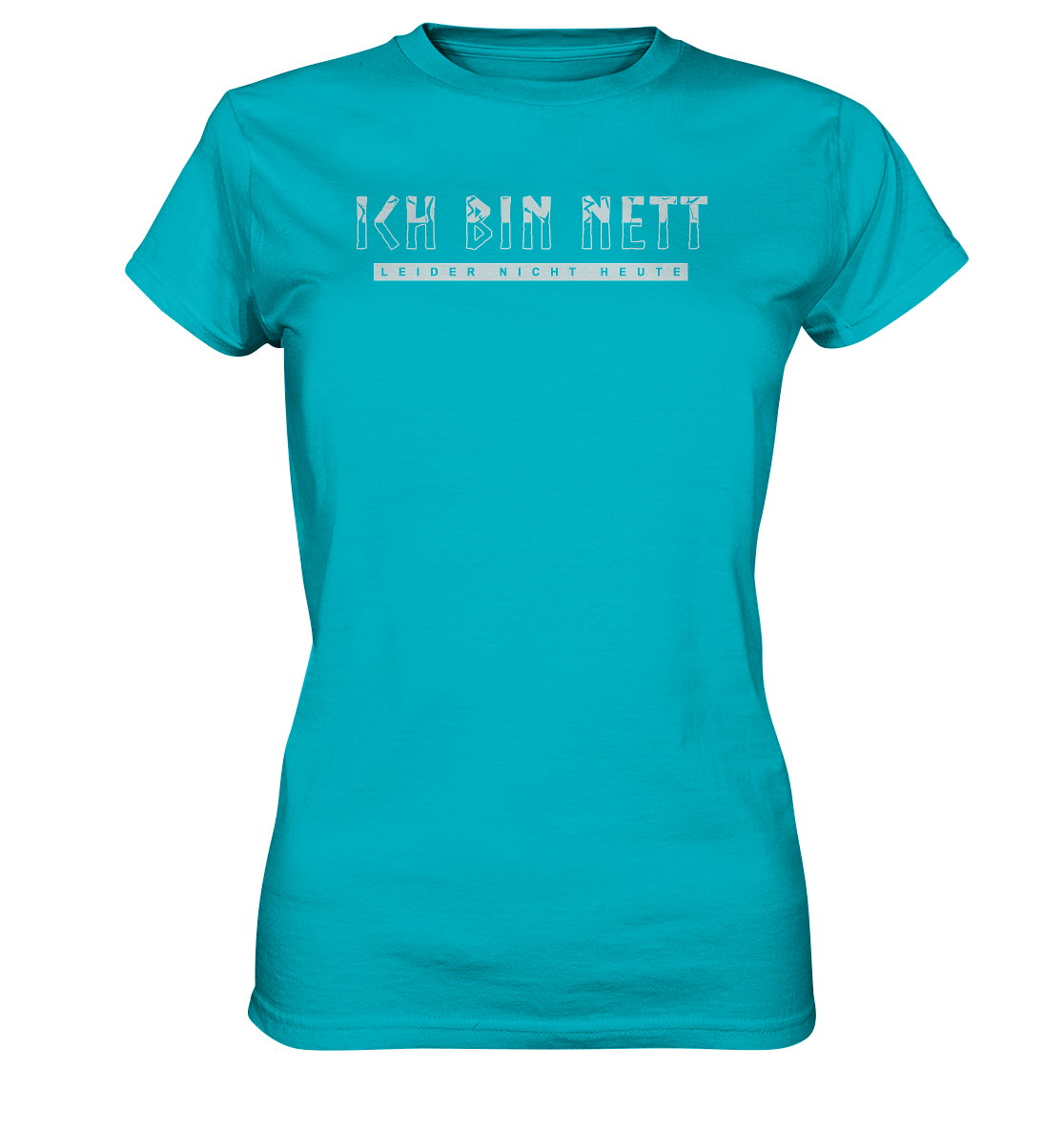 Ich Bin Nett - Ladies Premium Shirt