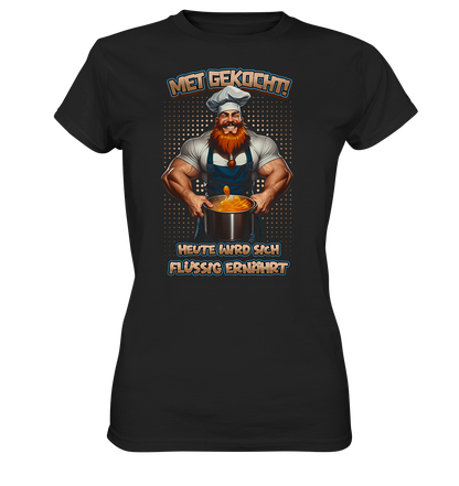 Heute Wird Sich Flüssig Ernährt - Ladies Premium Shirt