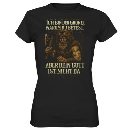 Ich Bin Der Grund ... - Ladies Premium Shirt