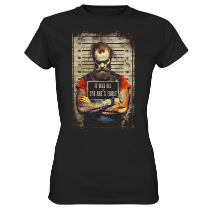 The Axe's Fault - Ladies Premium Shirt