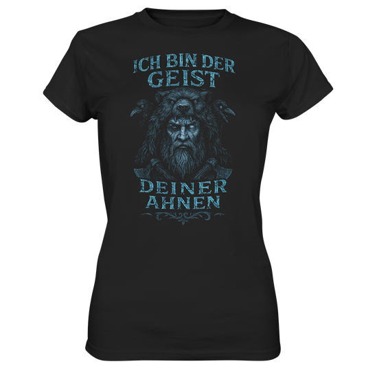 Ich Bin Der Geist Deiner Ahnen - Ladies Premium Shirt