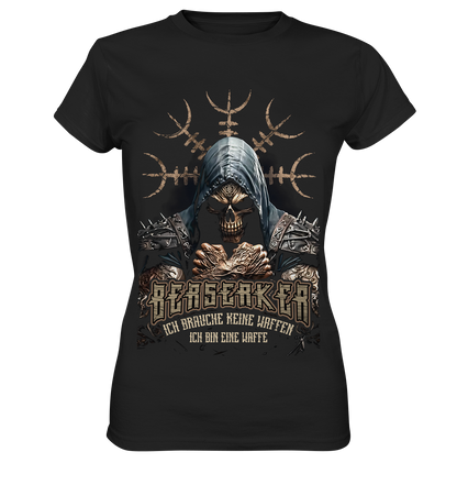 Berserker Ich Brauche Keine Waffen - Ladies Premium Shirt