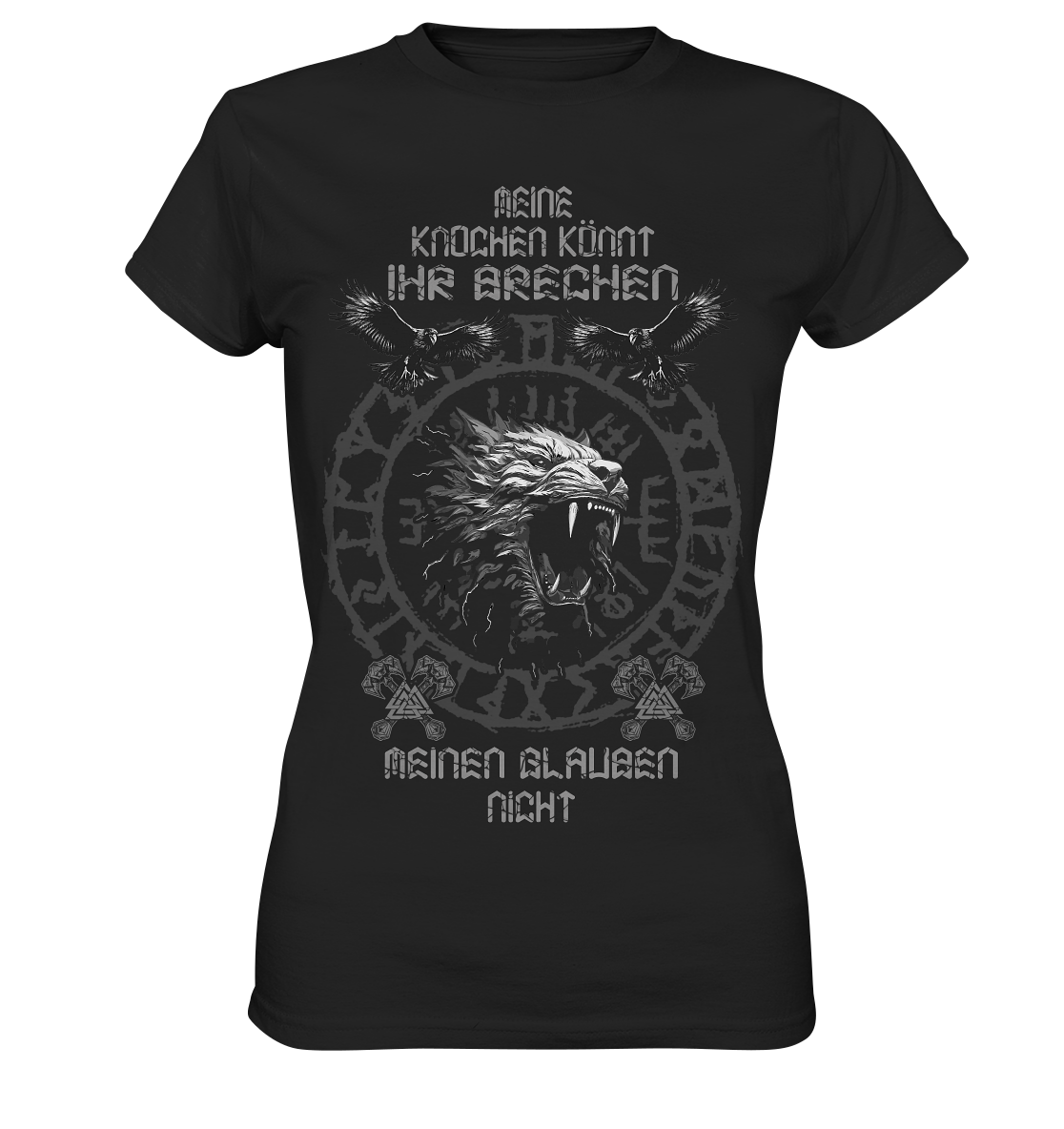 Meine Knochen Könnt Ihr Brechen - Ladies Premium Shirt