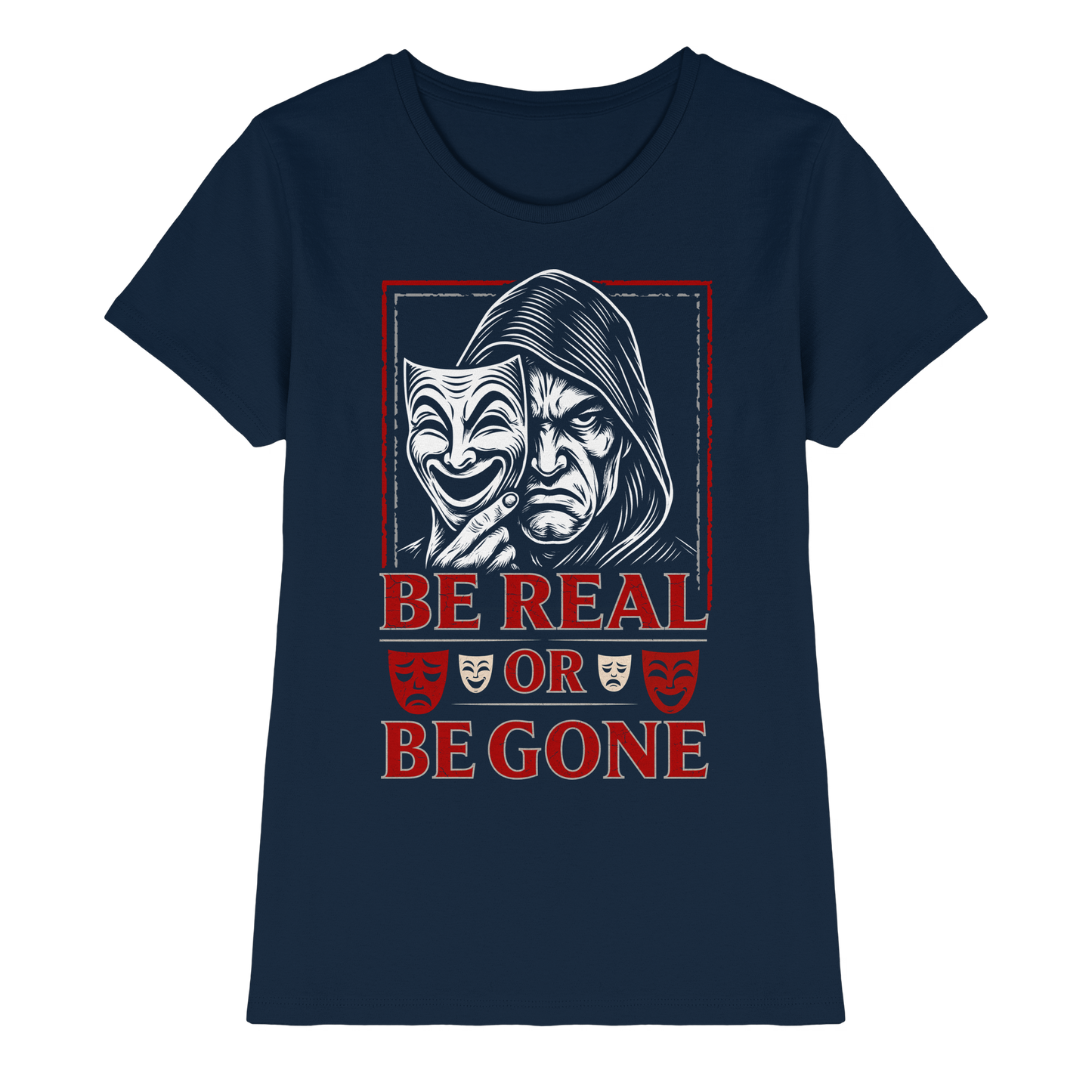 Be Real Or Be Gone  - Ladies Premium Shirt