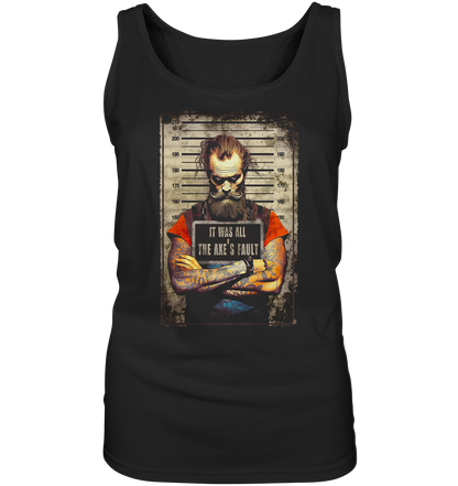 The Axe's Fault - Ladies Tank-Top