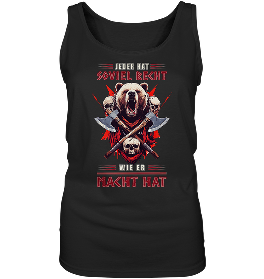 Jeder Hat Soviel Recht Wie Er Macht Hat - Ladies Tank-Top