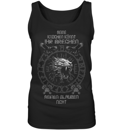 Meine Knochen Könnt Ihr Brechen - Ladies Tank-Top