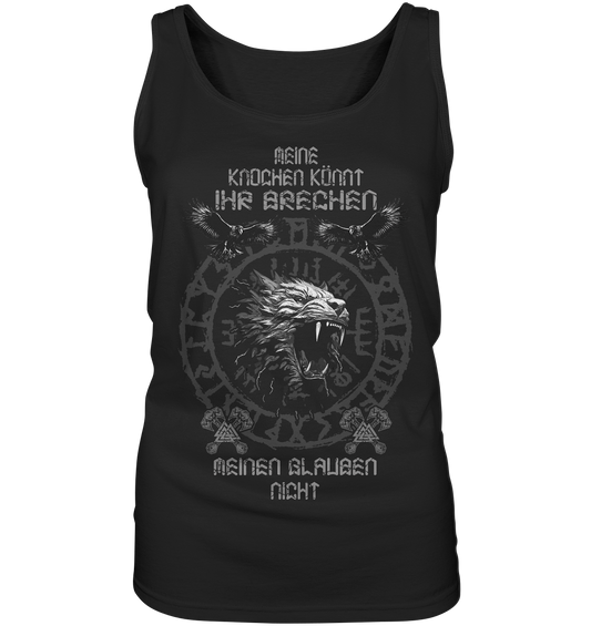 Meine Knochen Könnt Ihr Brechen - Ladies Tank-Top