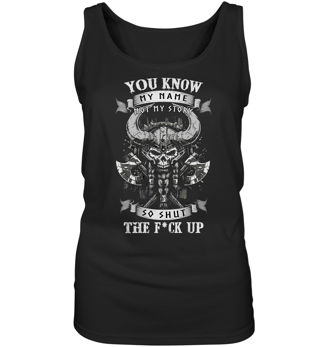 You Know My Name Not My Story - Ladies Tank-Top