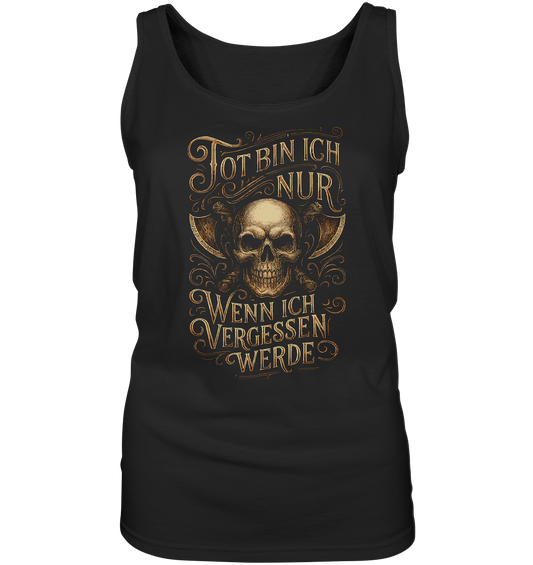 Tot Bin Ich Nur ..... - Ladies Tank-Top