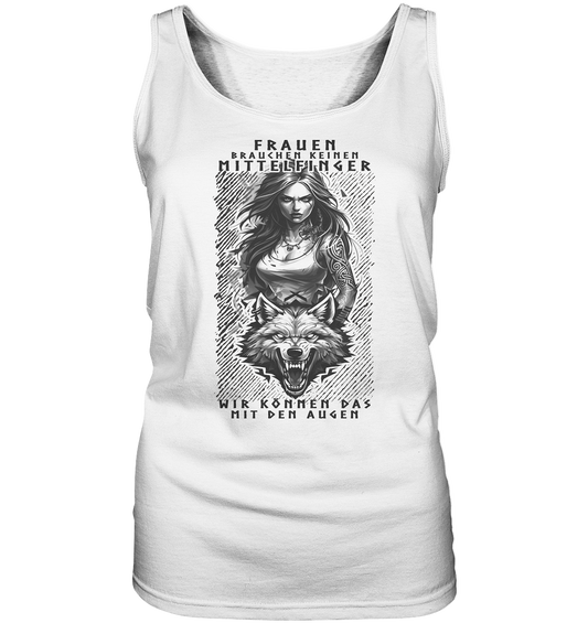 Frauen Brauchen Keinen Mittelfinger .... - Ladies Tank-Top