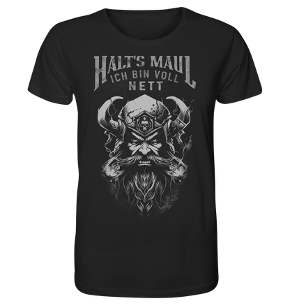 Halt's MauL Ich Bin Voll Nett - Organic Basic Shirt