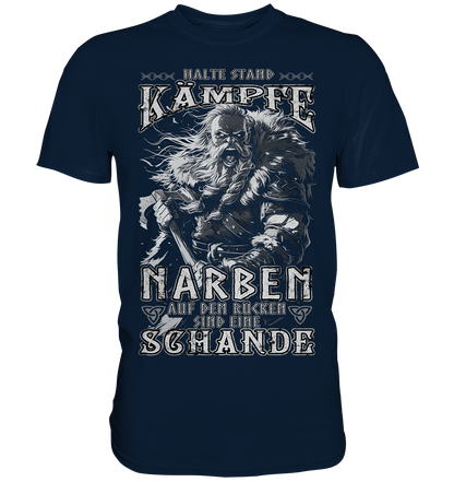 Halte Stand Und Kämpfe, Narben Auf Dem Rücken Sind Eine Schande - Premium Shirt